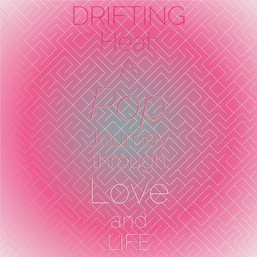 Drifting Heat: A Pop Journey through Love and Life